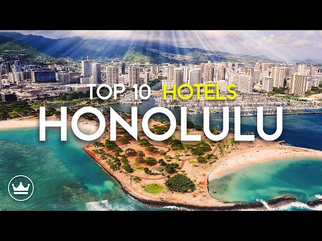 Top 10 BEST Hotels In Honolulu 2024: The Ultimate Luxury Stays in Honolulu