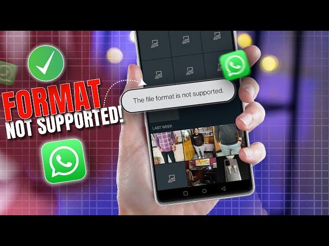 Fix WhatsApp File Format Is Not Supported Error | Solve Unsupported File Problem On WhatsApp