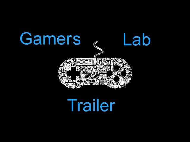 Gamers Lab Trailer