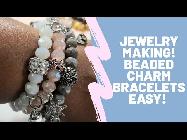 Jewelry Making- Beaded charm stretchy Bracelets DIY! July 2020