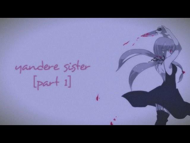 Yandere Sister Part 1 ASMR Roleplay (Kasy Kawaii Re-upload)