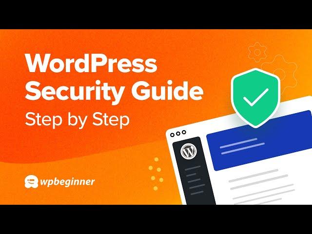 The Ultimate WordPress Security Guide – Step by Step (2024)