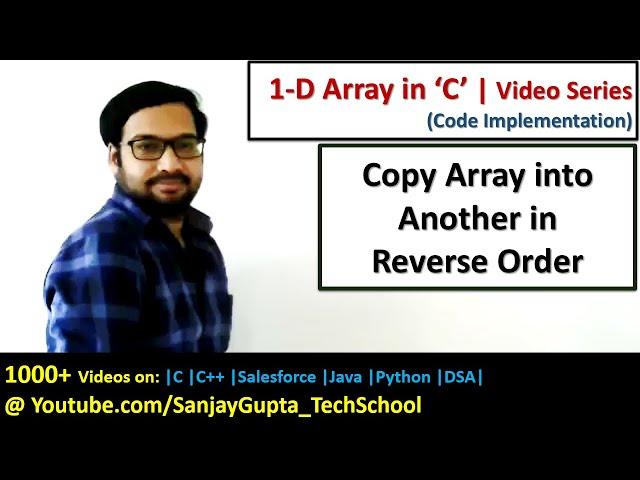 Copy an array into another in reverse order in c programming | by Sanjay Gupta