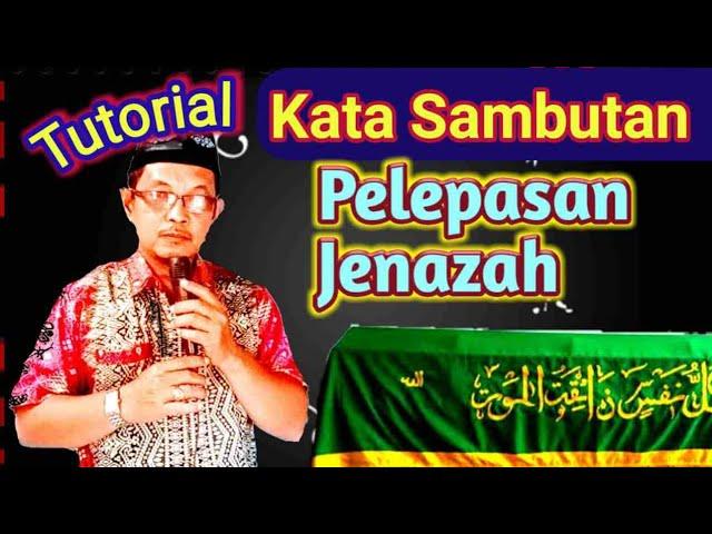 Tutorial Kata Sambutan Pelepasan Jenazah