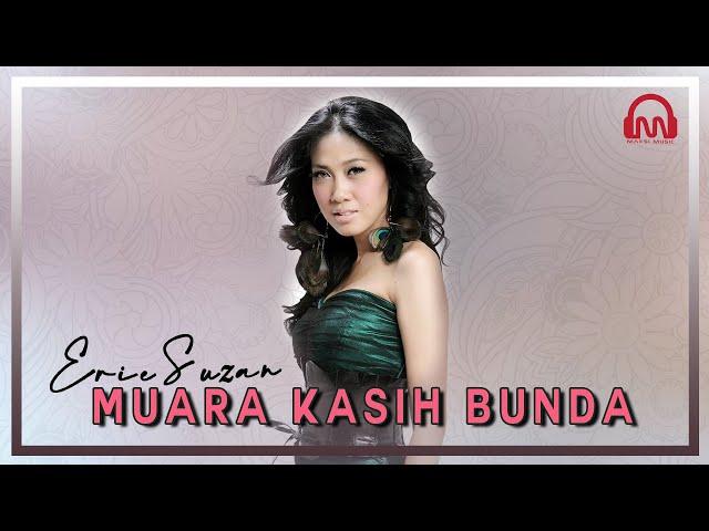 ERIE SUZAN - MUARA KASIH BUNDA  [ Official Music Video ]