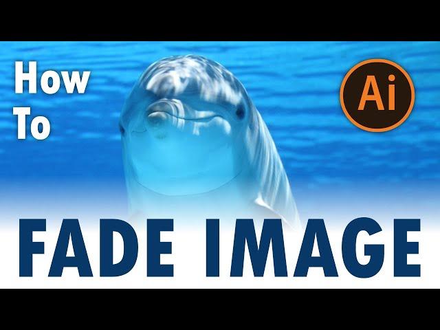 How to Fade Image in Adobe Illustrator | Trick