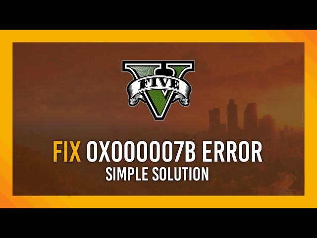 Fix 0x000007b GTA V Error EASY | Multiple solutions