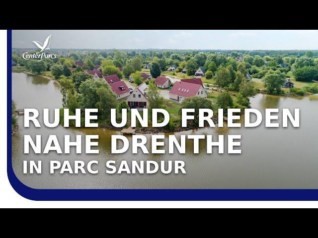 Ferienpark Center Parcs Parc Sandur entdecken – Urlaub in der Natur Hollands mit der Familie