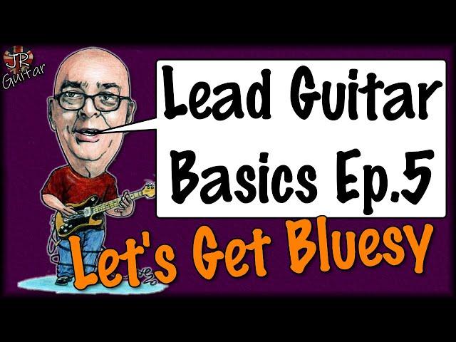 Lead Guitar Basics - Let's Get Bluesy