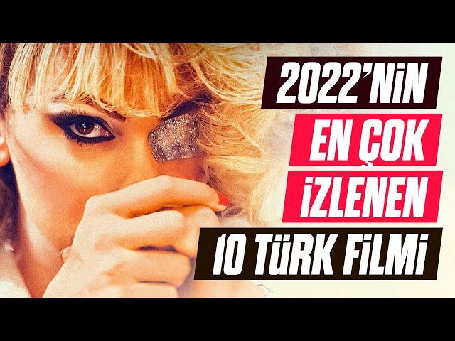 2022 Yılının En Çok İzlenen 10 Türk Filmi