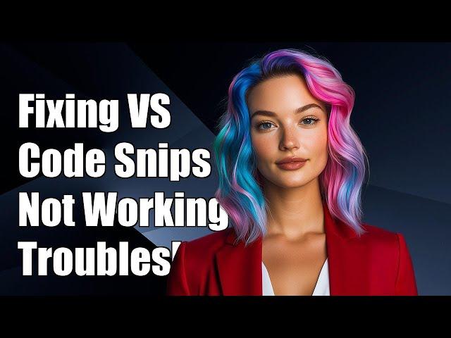 Fixing Visual Studio Code User Snippets Not Working: Troubleshooting Guide