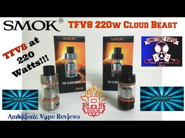 SMOK TFV8 CLOUD BEAST TANK REVIEW & GIVEAWAY(closed) | Lets Vape It At 220 WATTS!!