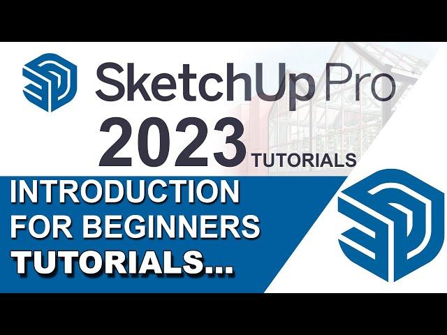SKETCHUP 2023 INTRODUCTION| SKETCHUP 2023 TUTORIALS