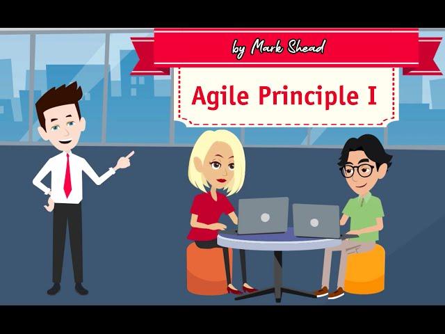 Agile Principle #1 - Satisfy the customer through early and continuous delivery