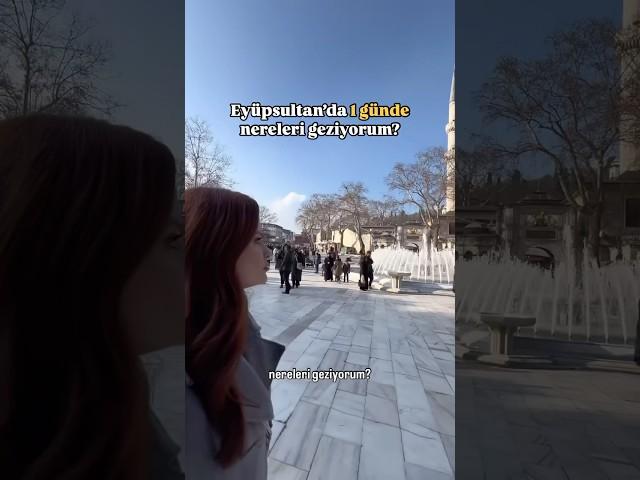 Eyüpsultan’da bir günde nereleri geziyorum?