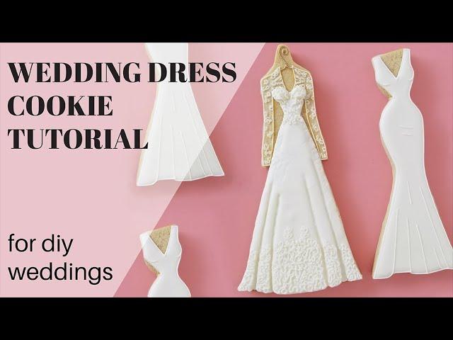 DIY Wedding Dress Cookie Tutorial- 2 Designs - Easy Wedding Dress & Kate Middleton Wedding Dress