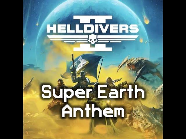 Super Earth Anthem | Official Lyrics | Helldivers 2 OST