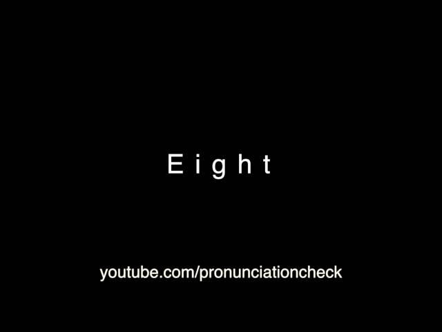 How To Pronounce 8 (Eight)