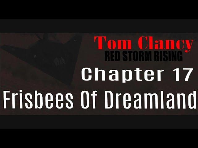 Red Storm Rising: Chapter 17 The Frisbees Of Dreamland