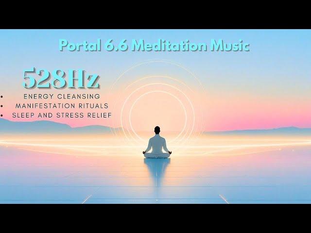 Portal 6/6 2025  528Hz  Manifestation Music  Activate Your Highest Timeline & Transform Your Life