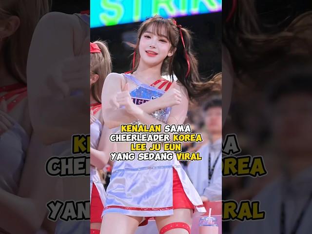 Kenalan sama Cheerleader Korea Lee Ju Eun yang sedang viral #kpop #shorts