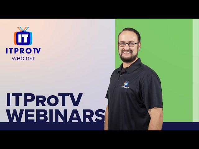 Free IT Webinars for IT Pros and IT Team Leaders | ITProTV