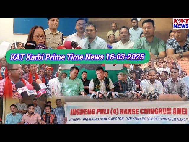 KAT Karbi Prime Time News Date 16-03-2025