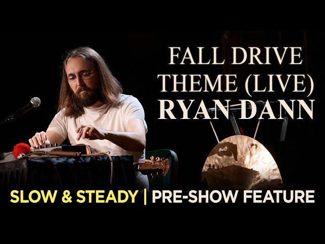 Fall Drive Theme Live | Slow & Steady Pre-Show Feature