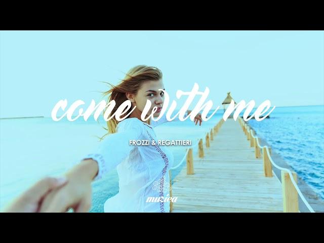 Frozzi & Regattieri - Come With Me