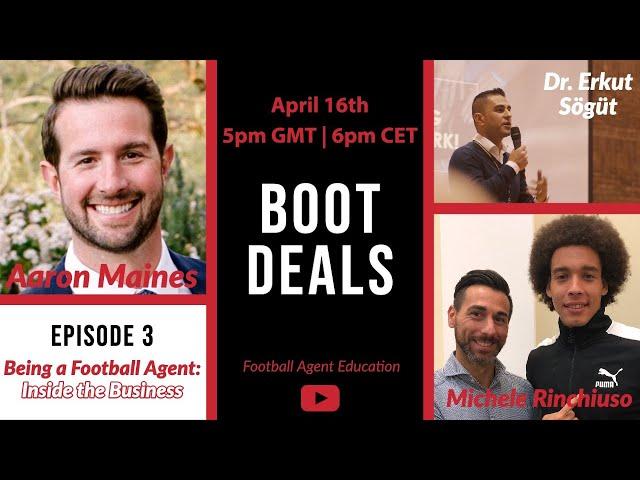 Being a Football Agent: Inside the Business - EP.3 'Boot Deals'