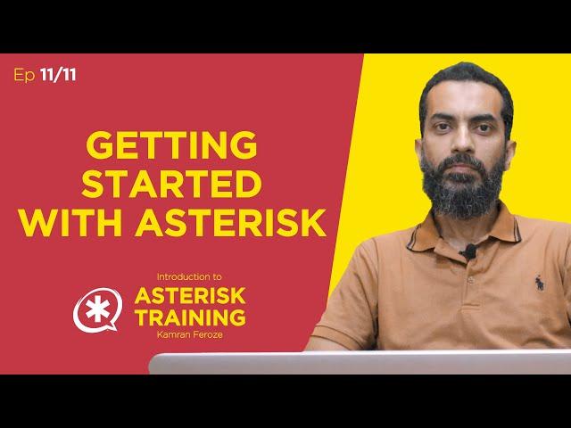 Getting Started with Asterisk | Asterisk Training With Kamran Feroze | EP 11/11