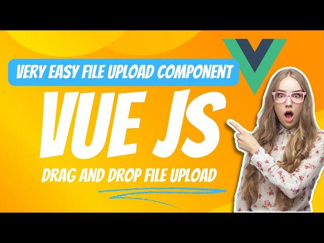 Vue.js File Upload with Drag and Drop | Step-by-Step Tutorial