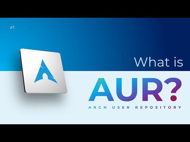 What is Arch User Repository - AUR