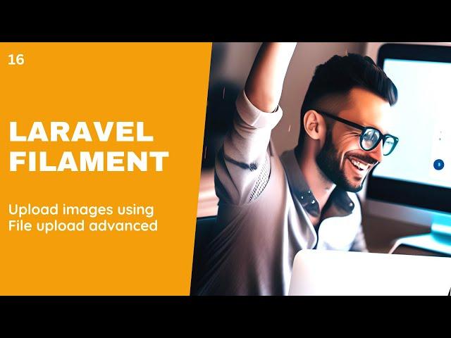 16 Laravel Filament - Upload images using File upload advanced