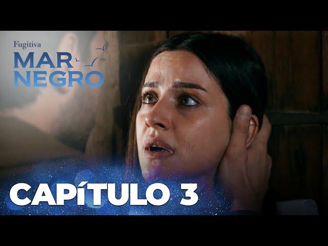 Mar Negro | Fugitiva - Capítulo Exclusivo 3