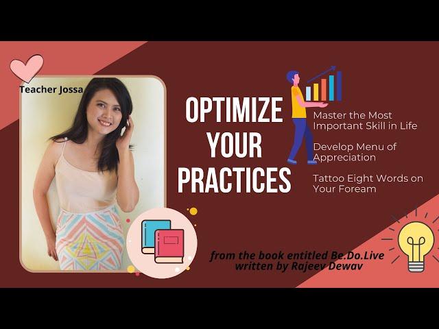 Part IV Optimize your Practices. (from the book entitled Be.Do.Live written by Rajeev Dewan)