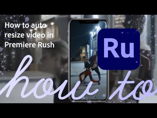 How to automatically resize video with Adobe Premiere Rush