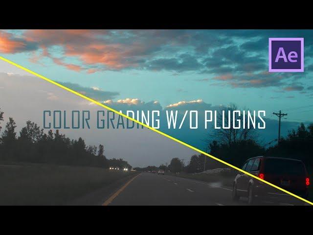 Advanced Color Grading in After Effects - NO PLUGINS