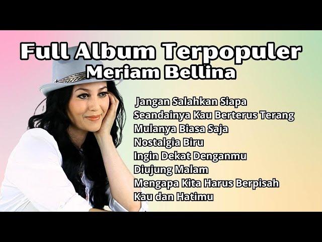 Meriam Bellina Full Album Terpopuler | Pilihan Lagu Nostalgia Terbaik Meriam Bellina