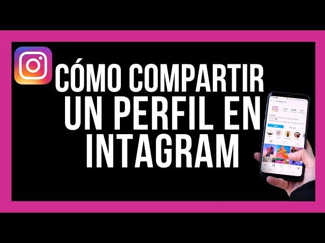 Cómo compartir un perfil en Instagram