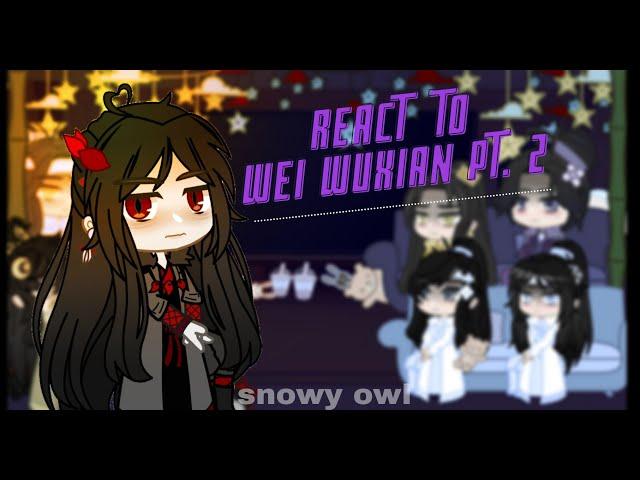 MDZS REACT TO WEI WUXIAN PT2 / РЕАКЦИЯ МДК НА ВЭЙ ИНА ч.2 (eng|rus sub)