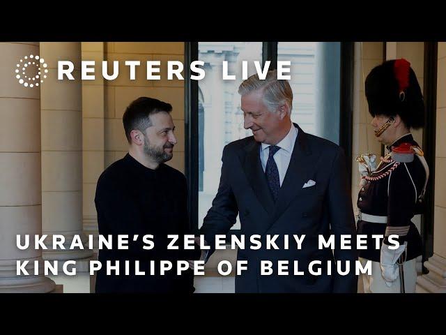 LIVE: Ukrainian President Volodymyr Zelenskiy meets King Philippe of Belgium