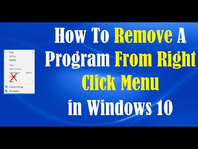 How To Remove A Program From Right Click Menu in Windows 10