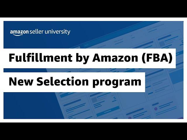 Fulfillment by Amazon (FBA) New Selection Program