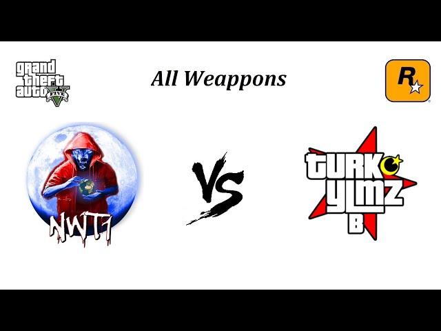  GTA V | NIGHTWOLF TEAM ¤ [NWT1] vs [YLMZ] ¤ TURK YLMZ BattleTeam | All Weappons |