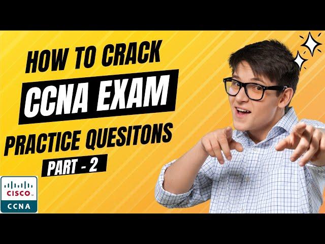 CCNA 200-301 Exam Questions 2024 Part-2 | Real Exam Questions and Expert Insights | Pass CCNA