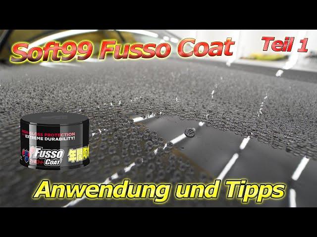 Immer noch eines der Top Wachse - Soft99 Fusso Coat 12 Months Wax Test - Anleitung und Tipps Teil 1