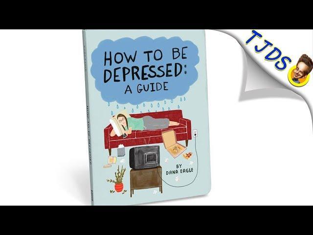 How To Be Depressed: A Guide - Super Funny