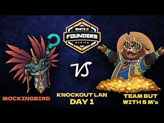 SMITE 2 Founder's Series - Knockout LAN Day 1 - Mockingbird vs Team Name but with 5Ms