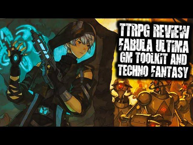 #TTRPG Review - Fabula Ultima GM Toolkit and Techno Fantasy Atlas